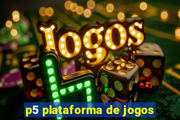 p5 plataforma de jogos